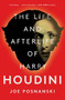 The Life and Afterlife of Harry Houdini - 9781501137242 by Joe Posnanski, 9781501137242