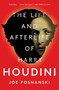 The Life and Afterlife of Harry Houdini - 9781501137242 by Joe Posnanski, 9781501137242