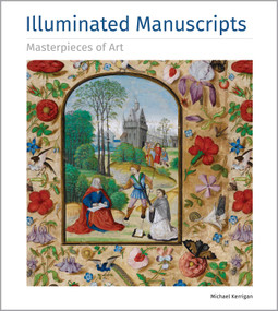 Illuminated Manuscripts Masterpieces of Art by Michael Kerrigan, 9781783612116