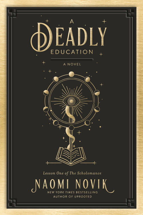 A Deadly Education (A Novel) by Naomi Novik, 9780593128480