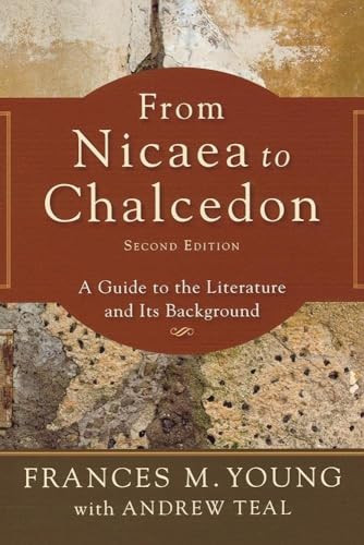 From Nicaea to Chalcedon (A Guide to the Literature and Its Background) by Frances M. Young, Andrew Teal, 9780801039157