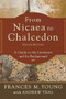From Nicaea to Chalcedon (A Guide to the Literature and Its Background) by Frances M. Young, Andrew Teal, 9780801039157
