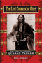The Last Comanche Chief (The Life and Times of Quanah Parker) by Bill Neeley, 9781630262136