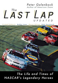 The Last Lap (The Life and Times of NASCAR's Legendary Heroes) by Peter Golenbock, 9780764565854