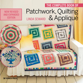 Complete Book of Patchwork, Quilting & Applique, The by Linda Seward, 9781782218852
