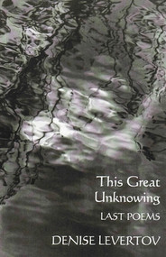 This Great Unknowing (Last Poems) by Denise Levertov, 9780811214582