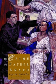 The Crime of Father Amaro - 9780811215329 by José Maria de Eça de Queirós, Margaret Jull Costa, 9780811215329