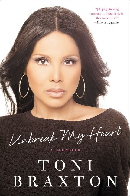 Unbreak My Heart (A Memoir) by Toni Braxton, 9780062293299