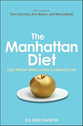 The Manhattan Diet (Lose Weight While Living a Fabulous Life) by Eileen Daspin, 9781118016145