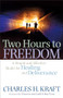 Two Hours to Freedom (A Simple and Effective Model for Healing and Deliverance) by Charles H. Kraft, Francis MacNutt, Judith MacNutt, 9780800794989