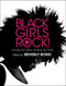 Black Girls Rock! (Owning Our Magic. Rocking Our Truth.) by Beverly Bond, 9781501157929