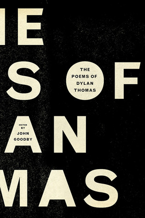 The Poems of Dylan Thomas by Dylan Thomas, John Goodby, 9780811221146