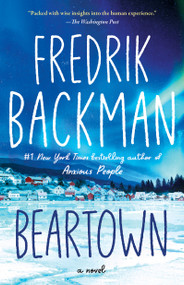 Beartown (A Novel) by Fredrik Backman, 9781501160776