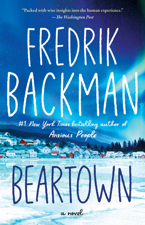 Beartown (A Novel) by Fredrik Backman, 9781501160776