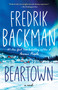 Beartown (A Novel) by Fredrik Backman, 9781501160776
