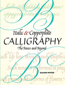 Italic and Copperplate Calligraphy (The Basics and Beyond) by Eleanor Winters, 9780486477497