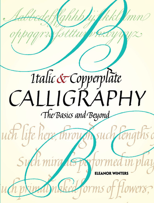 Italic and Copperplate Calligraphy (The Basics and Beyond) by Eleanor Winters, 9780486477497