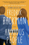 Anxious People (A Novel) - 9781501160844 by Fredrik Backman, 9781501160844
