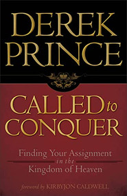 Called to Conquer (Finding Your Assignment in the Kingdom of God) by Derek Prince, 9780800794958