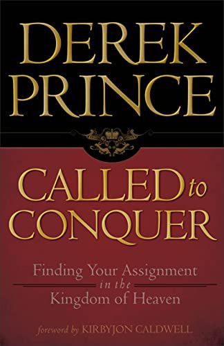 Called to Conquer (Finding Your Assignment in the Kingdom of God) by Derek Prince, 9780800794958