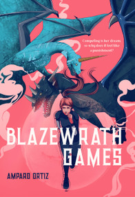 Blazewrath Games by Amparo Ortiz, 9781645670797