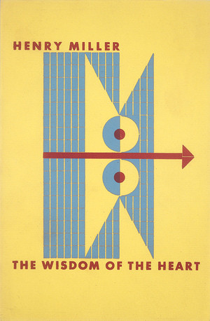 The Wisdom of the Heart by Henry Miller, 9780811222174