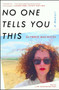 No One Tells You This (A Memoir) by Glynnis MacNicol, 9781501163142