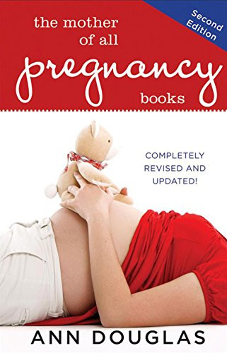 The Mother of All Pregnancy Books by Ann Douglas, 9781681620633