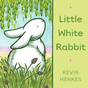 Little White Rabbit (An Easter And Springtime Book For Kids) - 9780062314093 by Kevin Henkes, Kevin Henkes, 9780062314093