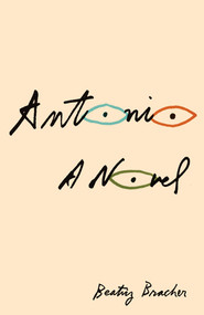 Antonio by Beatriz Bracher, Adam Morris, 9780811227384
