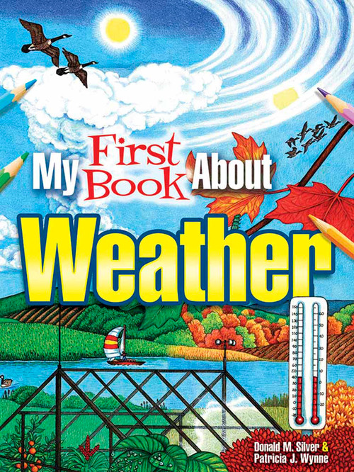 My First Book About Weather by Patricia J. Wynne, Donald M. Silver, 9780486798721