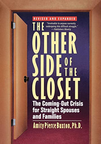 The Other Side of the Closet (The Coming-Out Crisis for Straight Spouses and Families) - 9781630262204 by Amity Pierce Buxton, 9781630262204