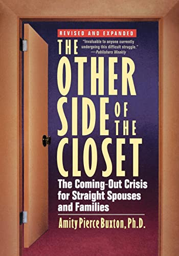 The Other Side of the Closet (The Coming-Out Crisis for Straight Spouses and Families) - 9781630262204 by Amity Pierce Buxton, 9781630262204