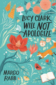 Lucy Clark Will Not Apologize by Margo Rabb, 9780062322401