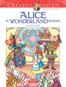Creative Haven Alice in Wonderland Designs Coloring Book by Marty Noble, 9780486813745