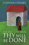 Thy Will Be Done (The 2021 Lent Book) by Stephen Cherry, 9781472978257