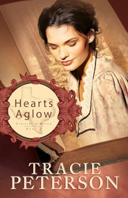 Hearts Aglow by Tracie Peterson, 9780764206139