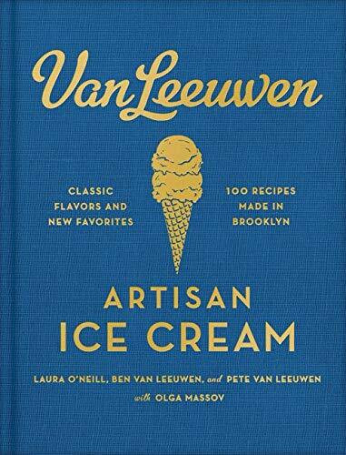 Van Leeuwen Artisan Ice Cream by Laura O'Neill, Benjamin Van Leeuwen, Peter Van Leeuwen, 9780062329585