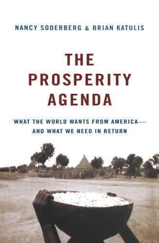 The Prosperity Agenda (What the World Wants from America-and What We Need in Return) by Nancy Soderberg, Brian Katulis, 9780470105290