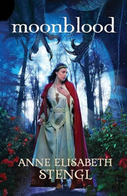 Moonblood by Anne Elisabeth Stengl, 9780764207815