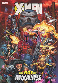 X-Men: Age Of Apocalypse Omnibus by Scott Lobdell, 9781302930028