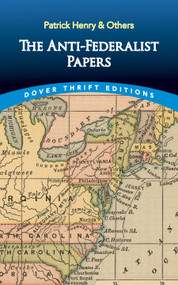 The Anti-Federalist Papers by Patrick Henry, 9780486843452
