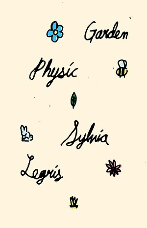 Garden Physic by Sylvia Legris, 9780811229906