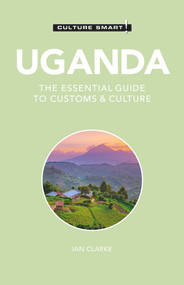 Uganda - Culture Smart! (The Essential Guide to Customs & Culture) - 9781787028562 by Culture Smart!, Ian Clarke, 9781787028562