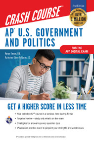 AP U.S. Government & Politics Crash Course, A Time-Saving Study Guide (Get a Higher Score in Less Time) by Nancy Fenton, Katherine Olson-Goldman, 9780738612492