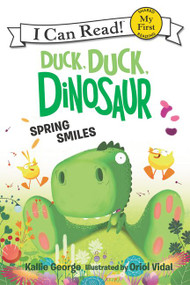 Duck, Duck, Dinosaur: Spring Smiles by Kallie George, Oriol Vidal, 9780062353214