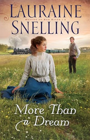 More Than a Dream by Lauraine Snelling, 9780764208638