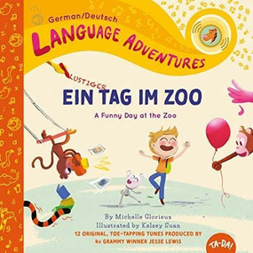 Ein lustiger Tag im Zoo (A Funny Day at the Zoo, German / Deutsch language edition) by Michelle Glorieux, Kelsey Suan, Jesse Lewis, Kip Jones, 9780998830520