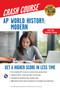 AP® World History: Modern Crash Course, Book + Online (Get a Higher Score in Less Time) by Jay P. Harmon, 9780738612614
