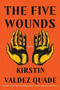 The Five Wounds (A Novel) by Kirstin Valdez Quade, 9780393242836